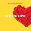 Dj Fita - Ghetto Love (feat. Poly Joe & Hendrick Sam) - Single